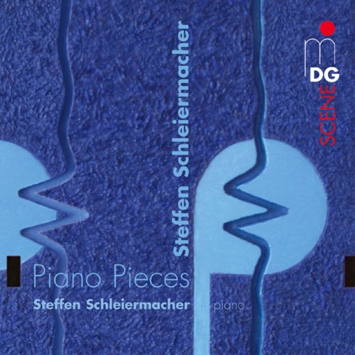 Steffen Schleiermacher - Schleiermacher: Piano Pieces (2004)