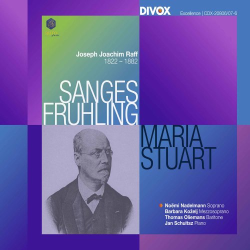Thomas Oliemans, Barbara Kozelj, Noemi Nadelmann, Jan Schultsz - Raff: Sanges-Frühling, Op. 98 & Maria Stuart, Op. 172 (2016) [Hi-Res]