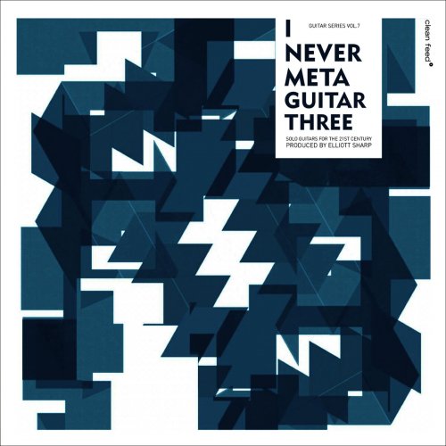 VA - I Never Meta Guitar Three (2015)