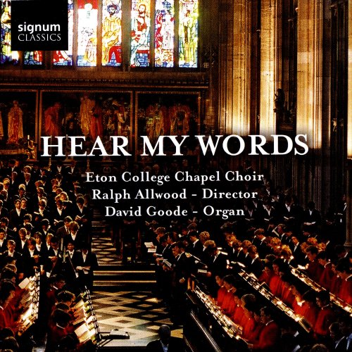 David Goode, Eton College Chapel Choir, Ralph Allwood - Hear My Words (2008)