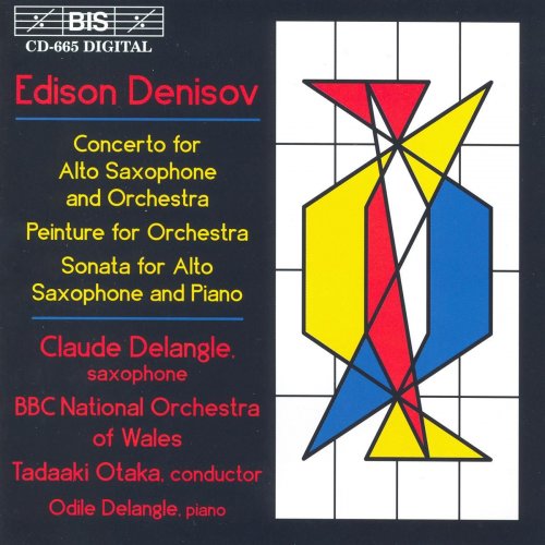 Claude Delangle, BBC National Orchestra Of Wales, Odile Delangle, Tadaaki Otaka - Denisov: Saxophone Concerto, Peinture, Saxophone Sonata (1995)