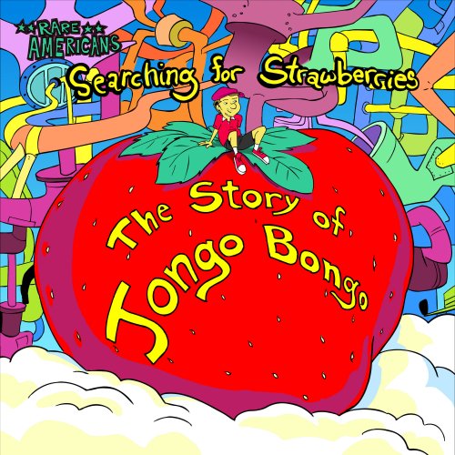 Rare Americans - Searching for Strawberries: The Story of Jongo Bongo, Act 1 & 2 (2023) [Hi-Res]