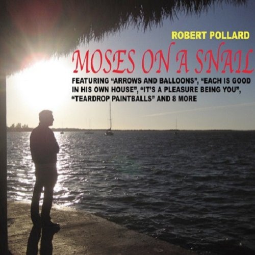 Robert Pollard - Moses on a Snail (2010)