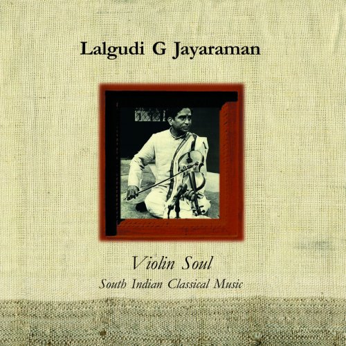 Lalgudi Jayaraman - Violin Soul (2006)