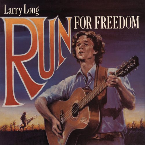 Larry Long - Run For Freedom (2023) [Hi-Res]