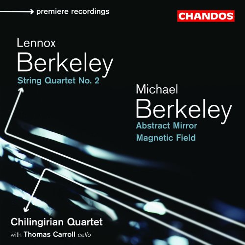 Chilingirian Quartet - Chilingirian Quartet play Lennox Berkeley & Michael Berkeley Chamber Music (2023) [Hi-Res]