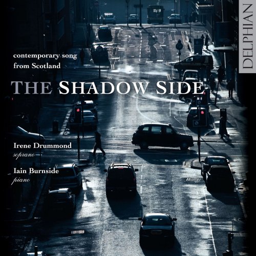 Irene Drummond, Iain Burnside - The Shadow Side: Contemporary Song from Scotland (2011)