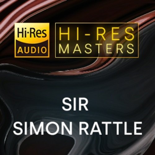 Simon Rattle - Playlist: Hi-Res Masters (2023) Hi-Res