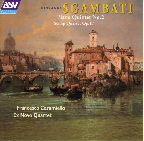 Francesco Caramiello, Ex Novo Quartet - Sgambati: Piano Quintet No. 2 / String Quartet Op. 17 (1999)