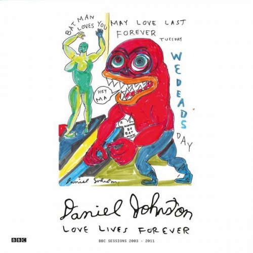 Daniel Johnston - Love Lives Forever (BBC Sessions 2003 - 2011) (2023)