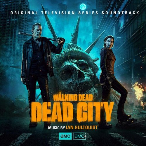 Ian Hultquist - The Walking Dead: Dead City (Original Television Series Soundtrack) (2023) [Hi-Res]