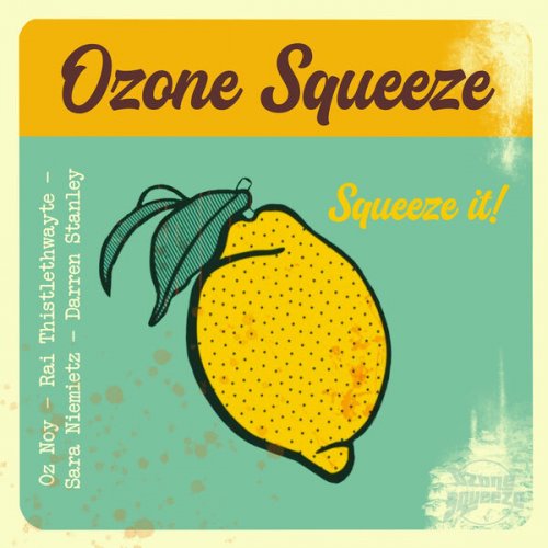 Oz Noy + Ozone Squeeze - Squeeze It (2023)