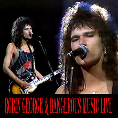 Robin George - Robin George & Dangerous Music Live (2023)