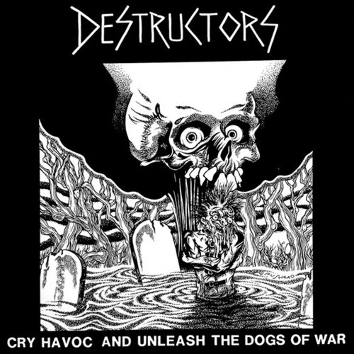 Destructors - Cry Havoc And Unleash The Dogs Of War (2023) Hi Res
