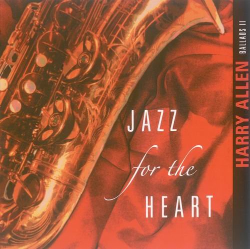 Harry Allen - Jazz For The Heart (2006) CD Rip