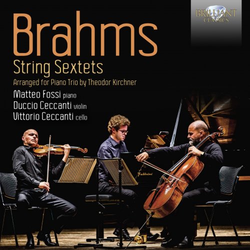 Matteo Fossi, Vittorio Ceccanti, Duccio Ceccanti - Brahms: String Sextets, Arranged for Piano Trio by Theodor Kirchner (2023) [Hi-Res]