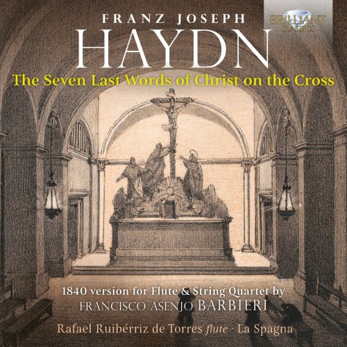 Rafael Ruibérriz de Torres, La Spagna - Haydn: The Seven Last Words of Christ on the Cross, 1840 Version for Flute & String Quartet by Francisco Asenjo Barbieri (2022) [Hi-Res]