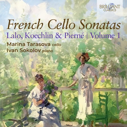 Marina Tarasova, Ivan Sokolov - French Cello Sonatas, Lalo, Koechlin & Pierné, Vol. 1 (2022) [Hi-Res]