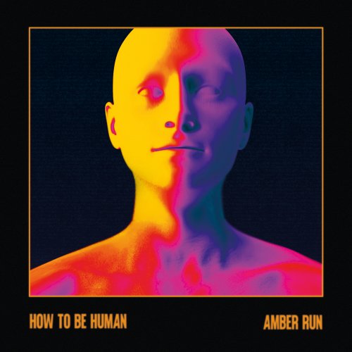 Amber Run - How To Be Human (Deluxe) (2023)