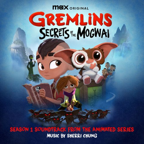 Sherri Chung - Gremlins: Secrets of the Mogwai (Soundtrack from the Max Original Series) (2023) [Hi-Res]