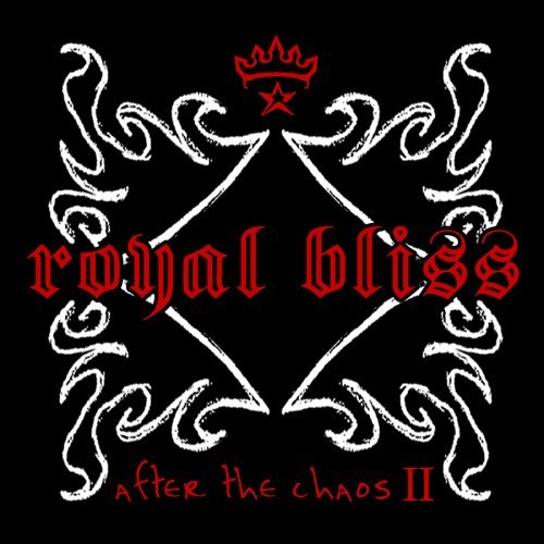 Royal Bliss - After the Chaos II (2006)