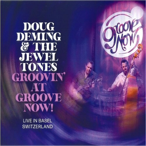 Doug Deming & The Jewel Tones - Groovin' At Groove Now! (2023) [CD Rip]
