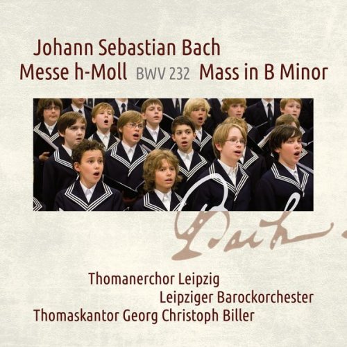 Thomanerchor Leipzig - Johann Sebastian Bach: Messe h-Moll / Mass in B Minor, BWV 232 (2006)