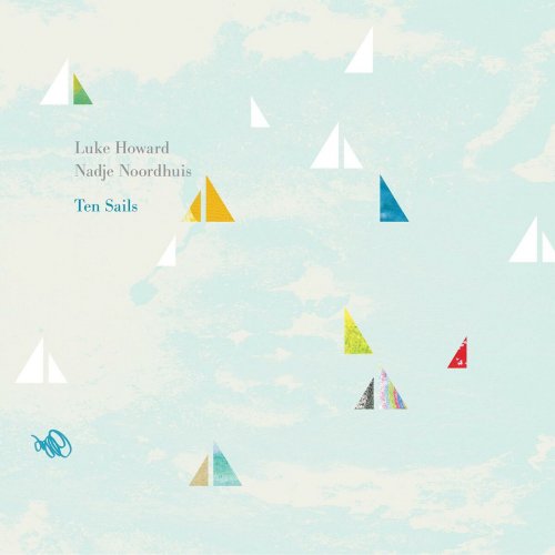Luke Howard & Nadje Noordhuis - Ten Sails (2015)