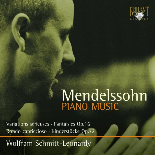 Wolfram Schmitt-Leonardy - Mendelssohn: Piano Music (2009)