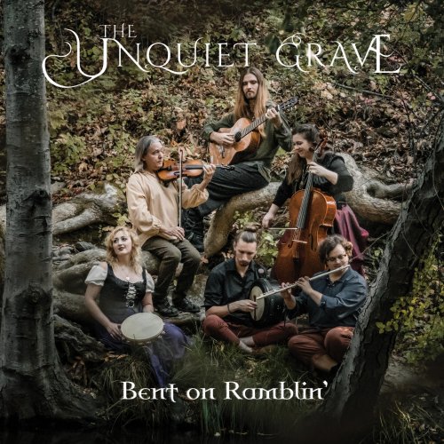 The Unquiet Grave - Bent on Ramblin' (2023) Hi Res