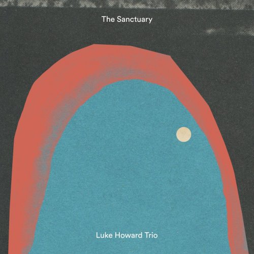 Luke Howard Trio - The Sanctuary (2017)