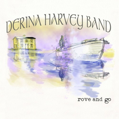 Derina Harvey Band - Rove and Go (2016)