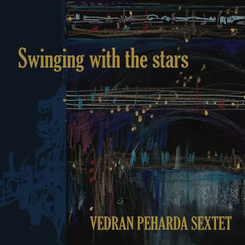 Vedran Peharda Sextet - Swinging With The Stars (2023)