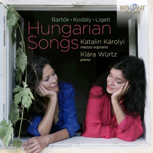 Katalin Károlyi, Klára Würtz - Hungarian Songs: Bartók, Kodály & Ligeti (2023) [Hi-Res]