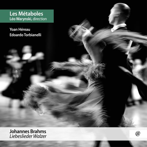 Les Metaboles, Léo Warynski, Yoan Hereau, Edoardo Tobianelli - Brahms: Liebeslieder Walzer (2023) [Hi-Res]
