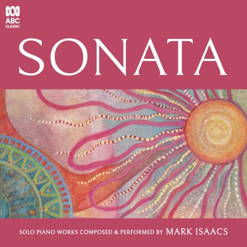Mark Isaacs - Sonata: Solo Piano Works Composed & Performed by Mark Isaacs (2023) [Hi-Res]
