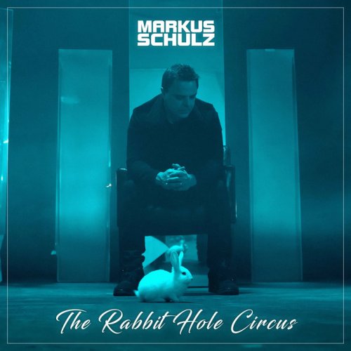 Markus Schulz - The Rabbit Hole Circus (2023)