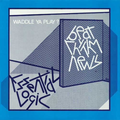 Essential Logic - Beat Rhythm News (Waddle Ya Play?) (2023 Remaster) (1979/2023) [Hi-Res]