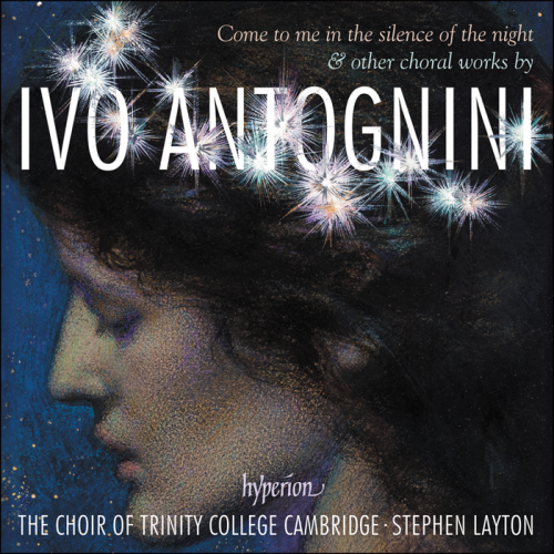 Trinity College Choir, Cambridge, Stephen Layton - Antognini Come to Me in the Silence of the Night (2023) [Hi-Res]