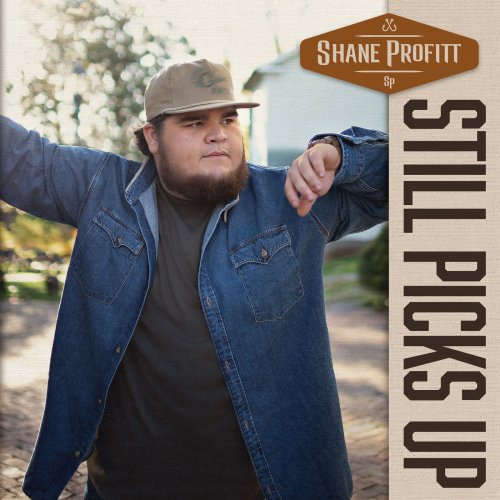 Shane Profitt - Still Picks Up (2023) Hi Res