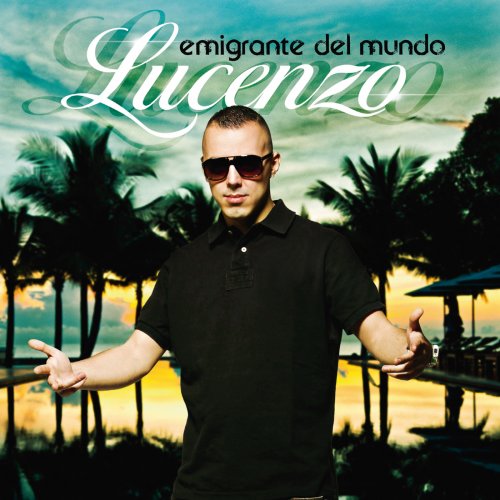 Lucenzo - Emigrante Del Mundo (Remastered) (2011)