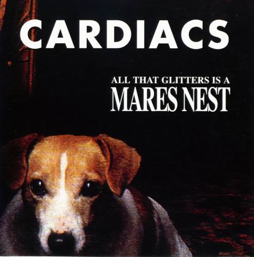 Cardiacs - All That Glitters Is A Mares Nest (1990)