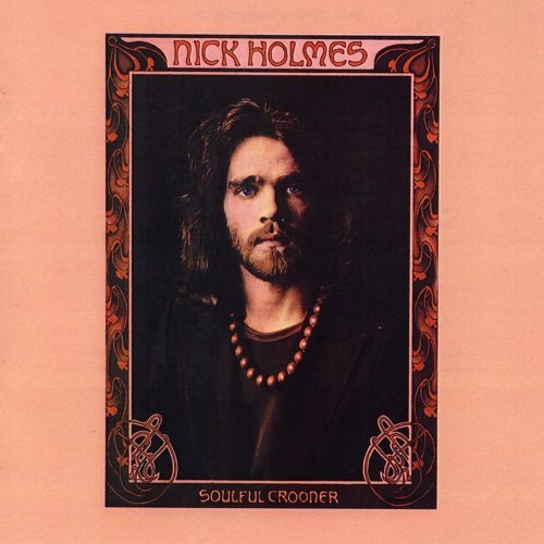 Nick Holmes - Soulful Crooner (Reissue) (1973)