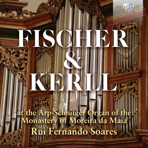 Rui Fernando Soares - Fischer & Kerll: Arp-Schnitger Organ of the Monastery of Moreira da Maia (2021)