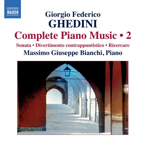 Massimo Giuseppe Bianchi - Ghedini: Complete Piano Music, Vol.2 (2011)