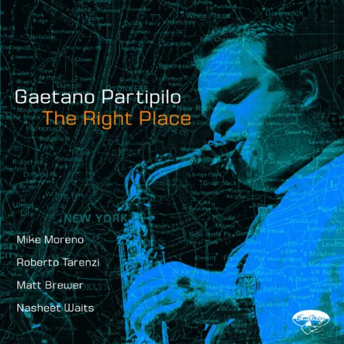 Gaetano Partipilo - The Right Place (2007)