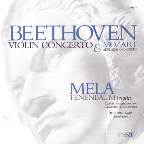 Mela Tenenbaum, Richard Kapp - Beethoven: Violin Concerto & Mozart: Adelaide Concerto (2001)