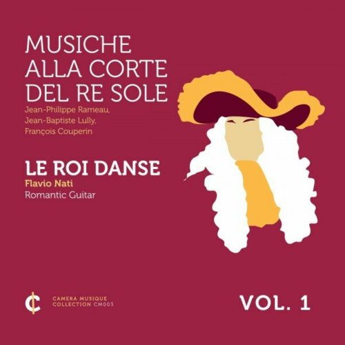 Flavio Nati - Le roi danse: Musiche alla corte del re sole, Vol. 1 (2023)