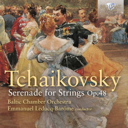 Baltic Chamber Orchestra, Emmanuel Leducq-Barôme, Lev Klychkov - Tchaikovsky: Serenade for Strings, Op. 48 (2022)