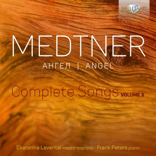 Ekaterina Levental, Frank Peters - Medtner: Angel, Complete Songs, Vol. 3 (2021) [Hi-Res]